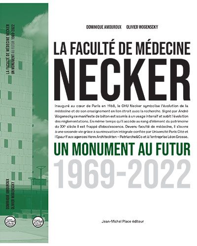 La faculté de médecine Necker: un monument au futur  1969-2022